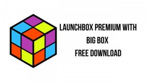 LaunchBox Premium Crack con Big Box + Clave de licencia más reciente